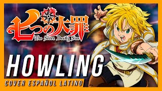 Nanatsu no Taizai OP 4  HOWLING  André  A ft ChristenAgartha Cover Español Latino [upl. by Nehemiah702]