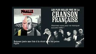 Pigalle  Rejouer juste une fois à la récré avec les potes  Chanson française [upl. by Esme]