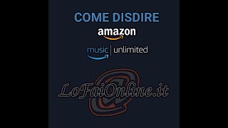 Come Disdire Amazon Music Unlimited e HD [upl. by Ellimaj]