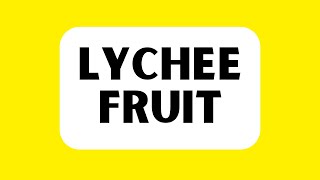 How to Pronounce Lychee Fruit Correctly [upl. by Pantheas]