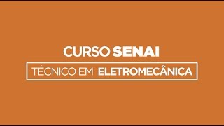 Curso Técnico em Eletromecânica  SENAI Ceará [upl. by Ardnala]