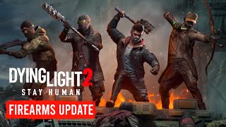 Dying Light 2 Reloaded Edition Trailer  Firearms Update [upl. by Irrak]