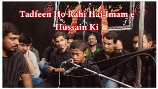 Tadfeen Ho Rahi Hai Imam e Hussain Ki  Recited By Zafar Abbas [upl. by Oicul]