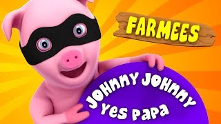 Johny Johny Yes Papa  Nursery Songs For Kids  Children Rhyme For babies by Farmees [upl. by Handel]