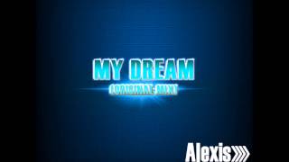 Alexis HoffenMy Dream Original Mix [upl. by Brande535]