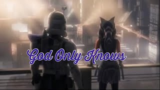 God Only Knows Ahsoka Tano and Captain Rex Tribute [upl. by Nire]