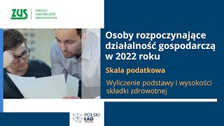 Skala podatkowa  rozpoczynający działalność w 2022  wyliczenie składki zdrowotnej Polski Ład [upl. by Matelda905]