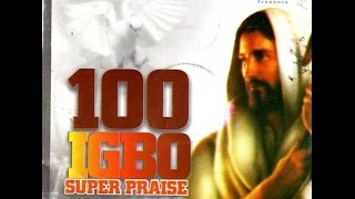 100 Igbo Praise [upl. by Laefar185]