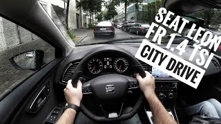 Seat Leon 14 TSI FR 2017  POV City Drive 60FPS [upl. by Meir]