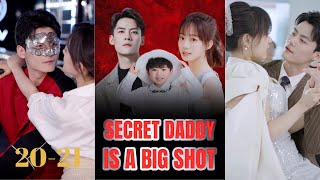 Secret Daddy Is a Big Shot EP20 21｜After having a onenight stand with the Gigolo I got pregnant [upl. by Irolam]