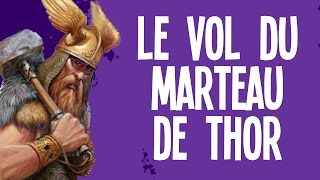 Le vol du marteau de Thor  Mythes et Légendes 21 [upl. by Ynahteb5]