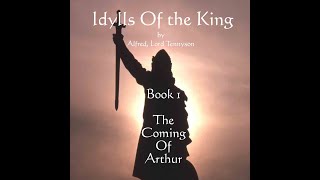 Idylls Of The King Book 1 The Coming Of Arthur [upl. by Llejk]