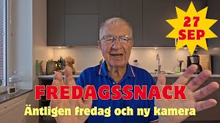 20240927 FREDAGSSNACK  Äntligen fredag och ny kamera [upl. by Rehpotsirh]