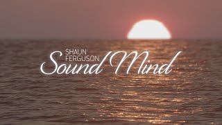 SOUND MIND  SHAUN FERGUSON [upl. by Johst]