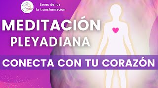 🧘‍♀️MEDITACIÓN CONECTA CON TU CORAZÓN 💜 MEDITACIÓN CON LOS PLEYADIANOS 💜 Conecta y abre tu corazón💜 [upl. by Hgieloj]