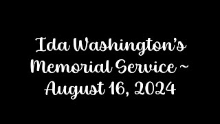 Ida Washingtons Memorial Service  August 16 2024 [upl. by Dickson]