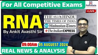 Current Affairs 05 August 2024  Real News and Analysis  Ankit Avasthi sir  Rna by Ankit Awasthi [upl. by Jodee]