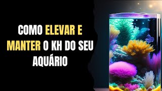 Guia Completo Como Elevar a Reserva Alcalina KH do Aquário Marinho Com Facilidade  AquarioMarin [upl. by Hanahsuar656]