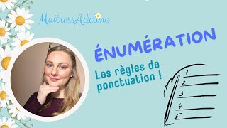 ÉNUMÉRATION  RÈGLES DE PONCTUATION [upl. by Novyak855]