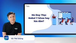 Hà Duy Thọ  Nobel Y khoa hay lừa đảo [upl. by Sutton]