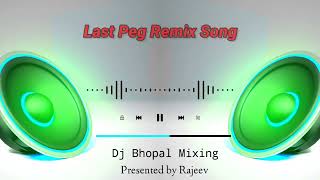 Last Peg Remix Song Dj Bhopal MixingThari Bhabhi Hove Naraz Re Mene Peeni Chod Di Dj Osl🥀 [upl. by Leinod642]