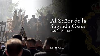 Al Señor de la Sagrada Cena  Las Cigarreras [upl. by Morton]