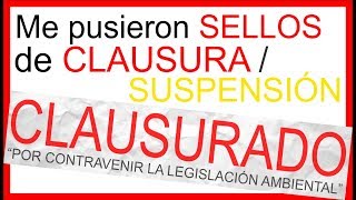 ¡me pusieron SELLOS de CLAUSURA  SUSPENSIÓN  ¿QUÉ HAGO  Gestoría y Asesoría profesional [upl. by Lola367]