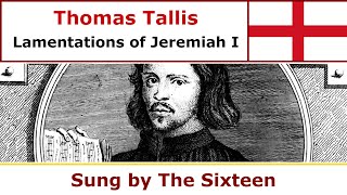 Thomas Tallis  Lamentations of Jeremiah I [upl. by Enilkcaj982]