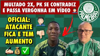 ⚠️ MULTADO 2x PK CONTRADIZ EM VÍDEO E SE COMPLICA ✍🏻 OFICIAL ATACANTE FICA AUMENTO SALARIAL E [upl. by Nerraj]