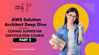 AWS Solution Architect Deep Dive  Coding Superstar Certification Course Part 2 [upl. by Rraval]