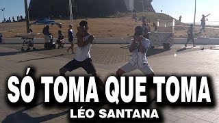 Só Toma Que Toma  Léo Santana  Música Nova  Coreografia ‹ TMD › [upl. by Maggi829]