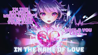 【Nightcore】→ In The Name Of Love Lyrics [upl. by Gudrun158]