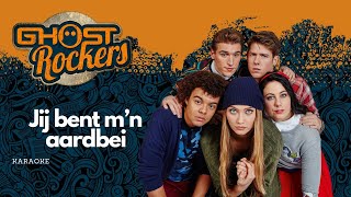 Ghost Rockers  Jij bent mn aardbei Karaoke [upl. by Zzahc895]