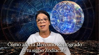 ¿Cómo afecta Mercurio Retrógrado a tu signo Zodiacal [upl. by Felita]