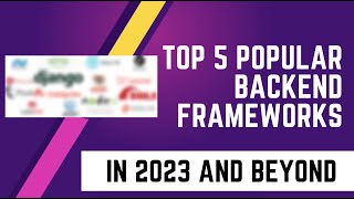 Top 5 Popular Backend Frameworks in 2023 [upl. by Ivgnout]