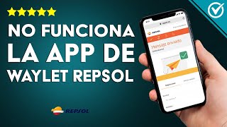 ¿Por qué WAYLET REPSOL no funciona y cómo arreglarlo  Problemas de la aplicación [upl. by Titos]