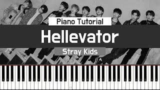 Hellevator 헬리베이터  Stray Kids 스트레이 키즈 Piano Tutorial [upl. by Nickie656]