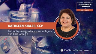 Kathy Kibler CCP  Pathophysiology of Myocardial Injury and Cardioplegia [upl. by Llereg]