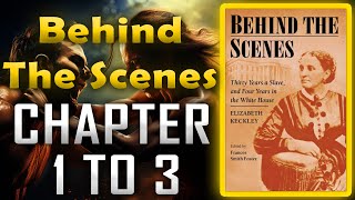 Behind the Scenes by Elizabeth Keckley Chapters 1–3  Next Chapter Audio [upl. by Akinor667]