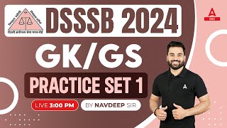 DSSSB Vacancy 2024  DSSSB GK GS Classes By Navdeep Sir  Practice Set 1 [upl. by Friday]