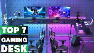 Top 7 Best Gaming Desks in 2024 [upl. by Desma]