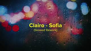 Clairo  Sofia Slowed Rework by andikahonda18 Lyric Video [upl. by Eniamrehs]