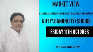 11TH OCTOBERNIFTY\BNF\STOCK VIEW USA CPI DATA IN FOCUS KYA KAL SUPER GREEN DAY HOGA [upl. by Naamana]