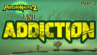 Psychonauts 2 and Addiction Bob Zanotto [upl. by Wolfram768]