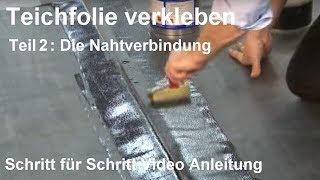 Wie Sie Teichfolie verkleben  Teichfolie kleben Anleitung  Teil 2 Die Nahtverbindung [upl. by Drucie881]