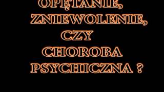 Opętaniezniewolenieczy choroba psychicznaZagrożenia duchowe [upl. by Sunda312]