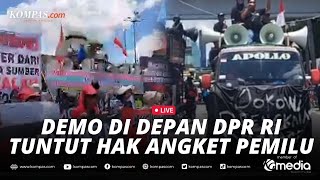 🔴LIVE  Kondisi Terkini Demo di Depan Gedung DPR RI Desak Penggunaan Hak Angket Pemilu [upl. by Oidgime722]