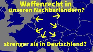 Waffenrecht in unseren Nachbarländern hat Deutschland wirklich das strengste Waffenrecht [upl. by Edan844]