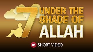 7 Under The Shade Of Allah ᴴᴰ ┇ Hadith ┇ Islamic Short Video ┇ TDR Production ┇ [upl. by Kanor]