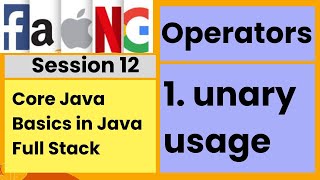 Core Java Basics  Operators  unary usage  session 12  faangacademy [upl. by Leslie812]